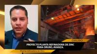 Burocracia retrasa ejecución  de Planta Refinadora de Zinc